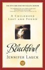 Blackbird: A Childhood Lost and Found by Jennifer Lauck